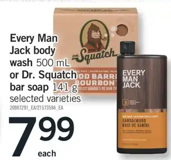 Fortinos EVERY MAN JACK BODY WASH, 500 ML OR DR. SQUATCH BAR SOAP, 141 G offer