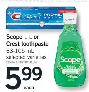 Fortinos SCOPE, 1 L OR OR CREST TOOTHPASTE, 63-105 ML offer