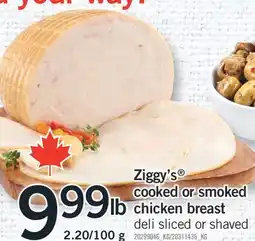 Fortinos ZIGGY'S COOKED OR SMOKED COOKED OR SMOKED CHICKEN BREAST offer