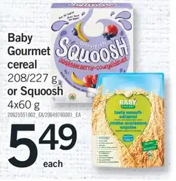 Fortinos BABY GOURMET CEREAL 208/227 G OR SQUOOSH 4X60 G offer