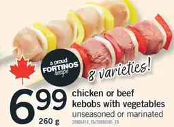 Fortinos CHICKEN OR BEEF KEBOBS WITH VEGETABLES, 260 g offer