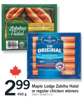 Fortinos MAPLE LODGE ZABIHA HALAL OR REGULAR CHICKEN WIENERS, 450 g offer