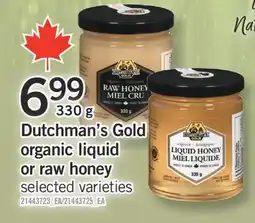 Fortinos DUTCHMAN'S GOLD ORGANIC LIQUID RAW HONEY, 330 G offer