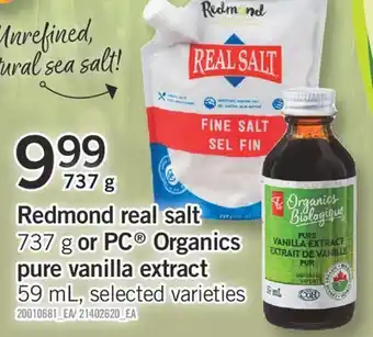 Fortinos REDMOND REAL SALT 737 G 737 G OR PC OR PC ORGANICS PURE VANILLA EXTRACT 59 ML offer