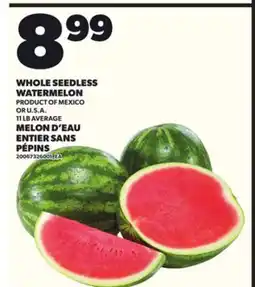 Independent Grocer WHOLE SEEDLESS WATERMELON, 11 LB AVERAGE offer