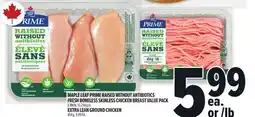 Metro MAPLE LEAF PRIME RAISED WITHOUT ANTIBIOTICS FRESH BONELESS SKINLESS CHICKEN BREAST VALUE PACK offer