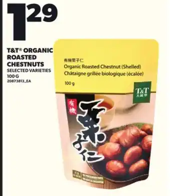 Loblaws T&T ORGANIC ROASTED CHESTNUTS, 100G offer