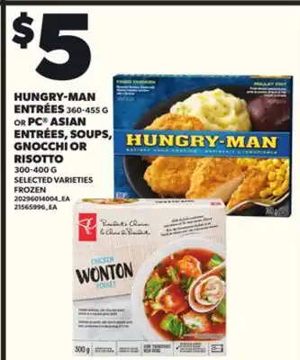 Loblaws HUNGRY-MAN ENTRÉES 360-455G OR PC ASIAN ENTRÉES, SOUPS, GNOCCHI OR RISOTTO 300-400 G offer