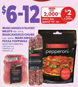 Loblaws MARCANGELO SLICED MEATS, 100-175 G, MARCANGELO CHUBS, 225-300 G, MARCANGELO PIZZA TOPPINGS offer