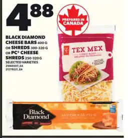 Loblaws BLACK DIAMOND CHEESE BARS, 400G OR SHREDS, 300-320G OR PC CHEESE SHREDS 250-320G offer