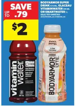 Real Canadian Superstore BODYARMOR SUPER DRINK 473 ML, GLACEAU VITAMINWATER 591 ML OR SMARTWATER, 1 L offer