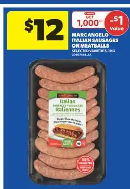 Real Canadian Superstore MARC ANGELO ITALIAN SAUSAGES OR MEATBALLS, 1 KG offer