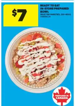 Real Canadian Superstore READY TO EAT IN-STORE PREPARED BOWL, 350-400 G offer