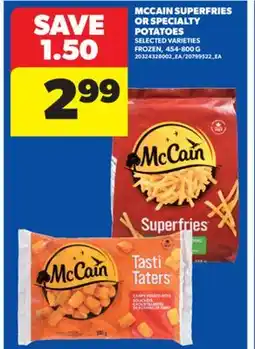 Real Canadian Superstore MCCAIN SUPERFRIES OR SPECIALTY POTATOES, 454-800 G offer
