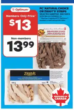 Real Canadian Superstore PC NATURAL CHOICE OR ZIGGY'S STRIPS, 300-500 G offer