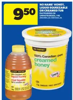 Real Canadian Superstore NO NAME HONEY, LIQUID SQUEEZABLE OR CREAMED TUB, 1 KG offer
