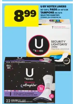 Real Canadian Superstore U BY KOTEX LINERS 80-129' S, PADS 24-44' S OR TAMPONS 30/32' S offer
