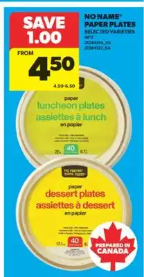 Real Canadian Superstore NO NAME PAPER PLATES, 40'S offer