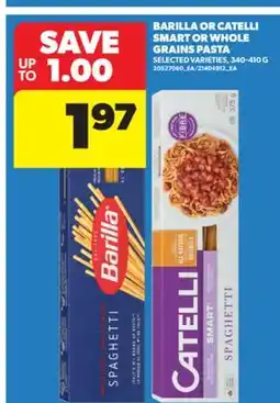 Real Canadian Superstore BARILLA OR CATELLI SMART OR WHOLE GRAINS PASTA, 340-410 G offer