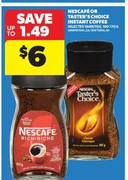 Real Canadian Superstore NESCAFÉ OR TASTER'S CHOICE INSTANT COFFEE, 100-170 G offer