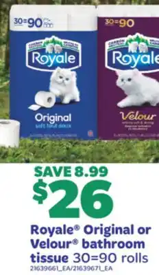Real Canadian Superstore ROYALE ORIGINAL OR VELOUR BATHROOM TISSUE, 30 = 90 ROLLS offer
