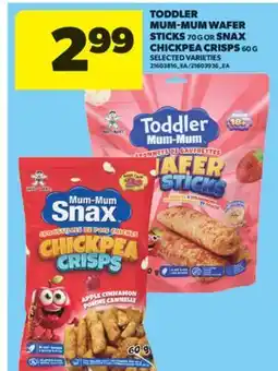 Real Canadian Superstore TODDLER MUM-MUM WAFER STICKS 70 G OR SNAX CHICKPEA CRISPS 60 G offer