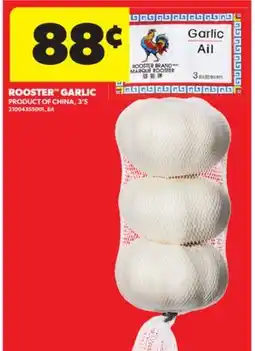 Real Canadian Superstore ROOSTER GARLIC, 3'S offer