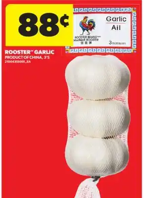 Real Canadian Superstore ROOSTER GARLIC, 3'S offer