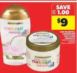 Real Canadian Superstore OGX SHAMPOO, CONDITONER OR STYLING PRODUCTS offer
