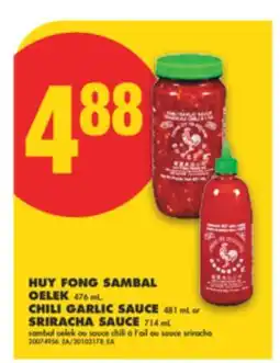 No Frills HUY FONG SAMBAL OELEK 476 mL, CHILI GARLIC SAUCE 481 mL or SRIRACHA SAUCE 714 mL offer