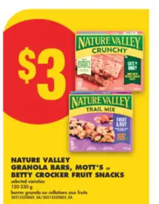 No Frills NATURE VALLEY GRANOLA BARS, MOTT'S or BETTY CROCKER FRUIT SNACKS, 120-230 g offer