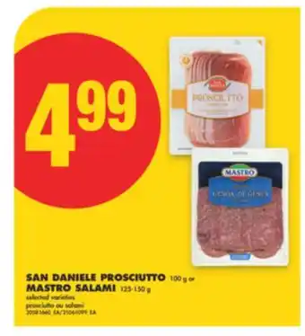No Frills SAN DANIELE PROSCIUTTO, 100 g or MASTRO SALAMI, 125-150 g offer