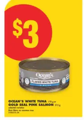 No Frills OCEAN'S WHITE TUNA, 170 g or GOLD SEAL PINK SALMON, 213 g offer