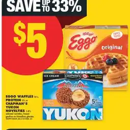 No Frills EGGO WAFFLES, 16's, PROTEIN, 8's or CHAPMAN'S YUKON NOVELTIES, 5-8's offer