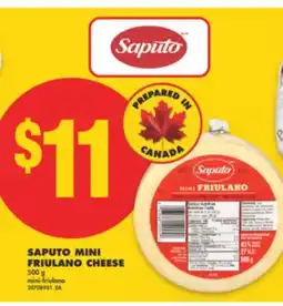 No Frills SAPUTO MINI FRIULANO CHEESE, 500 g offer