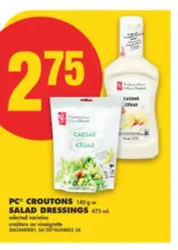 No Frills PC CROUTONS, 140 g or SALAD DRESSINGS, 475 mL offer