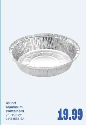 Wholesale Club ROUND ALUMINUM CONTAINERS, 7, 125 CT offer