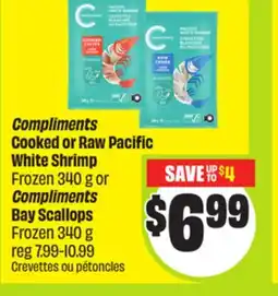 FreshCo Compliments Cooked or Raw Pacific White Shrimp Frozen 340 g or Compliments Bay Scallops Frozen 340 g offer