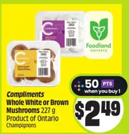 FreshCo Compliments Whole White or Brown Mushroom 227 g Product of Ontario offer