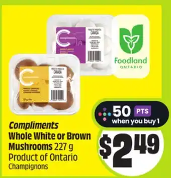 FreshCo Compliments Whole White or Brown Mushroom 227 g Product of Ontario offer