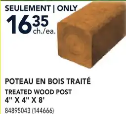 RONA TREATED WOOD POST 4 X 4 X 8' offer