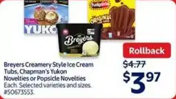 Walmart Breyers creamery style ice cream tubs, chapman's yukon novelties or popsicle novelties offer