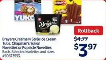 Walmart Breyers creamery style ice cream tubs, chapman's yukon novelties or popsicle novelties offer