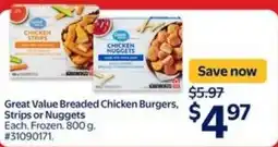 Walmart Great value breaded chicken burgers, strips or nuggets offer