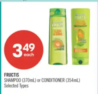 Shoppers Drug Mart FRUCTIS SHAMPOO 370 ML OR CONDITIONER 354 ML offer