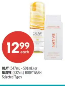 Shoppers Drug Mart OLAY (547mL - 591mL) or NATIVE (532mL) BODY WASH offer