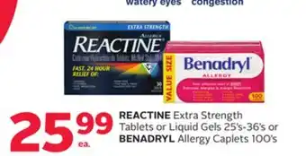 Rexall REACTINE Extra Strength Tablets or Liquid Gels 25' s-36' s or BENADRYL Allergy Caplets 100' s offer