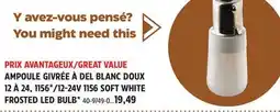 Canadian Tire 12)24V 1156 SOFT WHITE FROSTED LED BULB offer