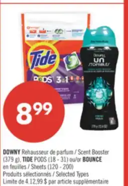 Pharmaprix DOWNY Scent Booster (379 g), TIDE PODS (18 - 31) or BOUNCE Sheets (120 - 200) offer