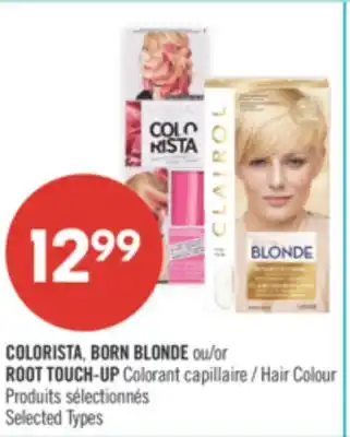 Pharmaprix COLORISTA, BORN BLONDE or ROOT TOUCH-UP Colorant Hair Colour offer